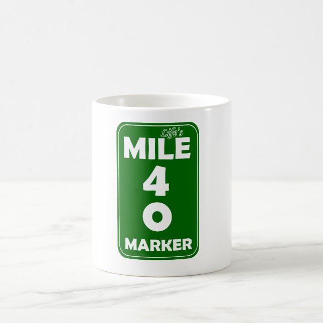 Life's Mile Marker Mug - 40 (Center)