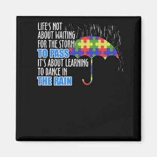 Life's Not About Waiting The Storm To Pass Autism Magnet
