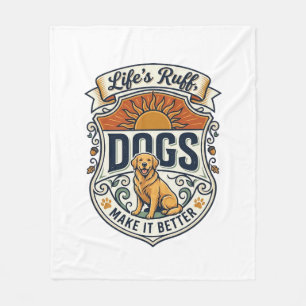 Lifes Ruff Dogs Make It Better Golden Retriever Su Fleece Blanket