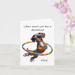 Life's Short Dachshund Card