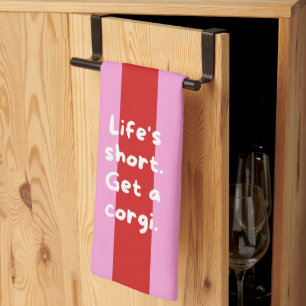 'Life's short. Get a corgi.' Red And Pink Striped Kitchen Towel