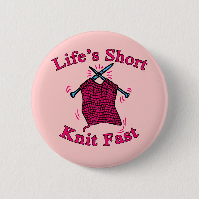 Life's Short, Knit Fast Fun Knitting Design 2 Inch Round Button (Front)
