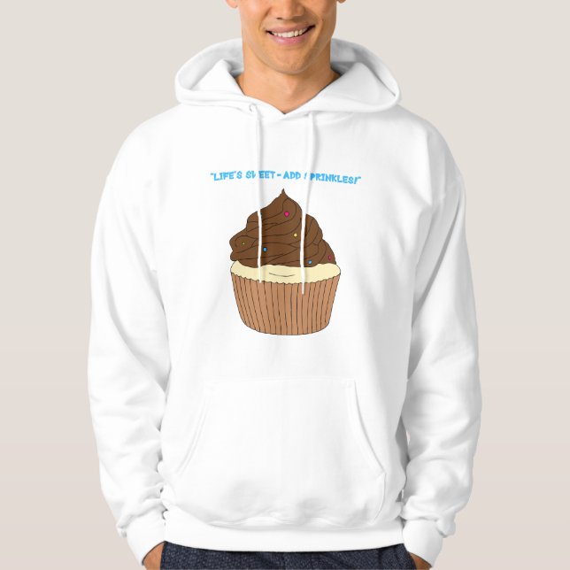 "Life's Sweet - Add Sprinkles!" Hoodie (Front)