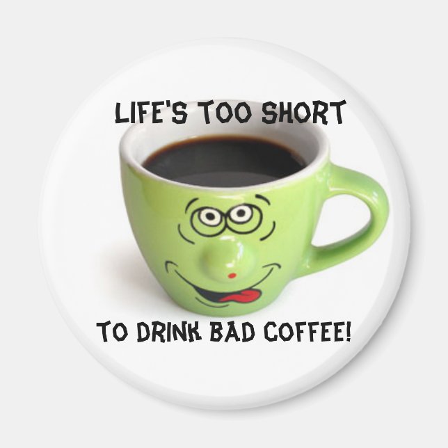 Life's to short magnet (Front)
