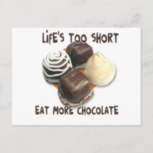 Life's Too Short, Eat More Chocolate Postcard