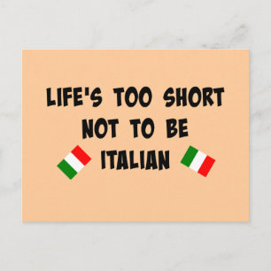 Life's Too Short Not to be Italian Postcard