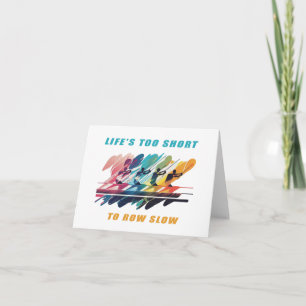 Life's Too Short to Row Slow - A Rowing Design Card