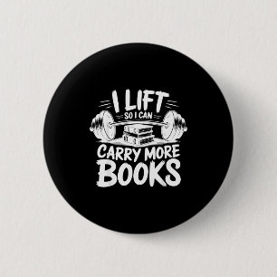 Lift can carry more books reading lover fitness 2 inch round button
