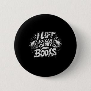 Lift can carry more books reading lovers reader 2 inch round button