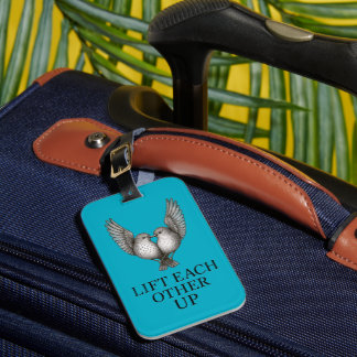 "Lift Each Other Up" Birds. Luggage Tag
