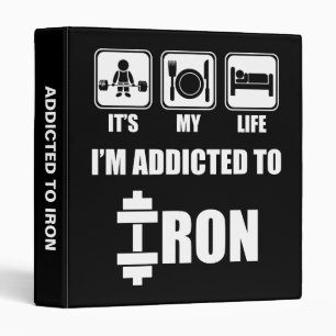 Lift, Eat, Sleep - Addicted To Iron - Workout Binder