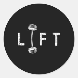 Lift Funny Gym Inspiring Motivational Graphic  Classic Round Sticker