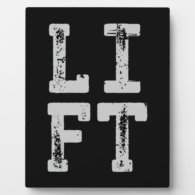 LIFT - Gym, Workout, Weight Lifting, Inspirational Plaque (Front)