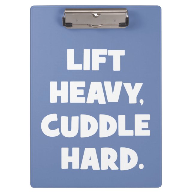 Lift Heavy, Cuddle Hard - Funny Novelty Workout Clipboard (Front)