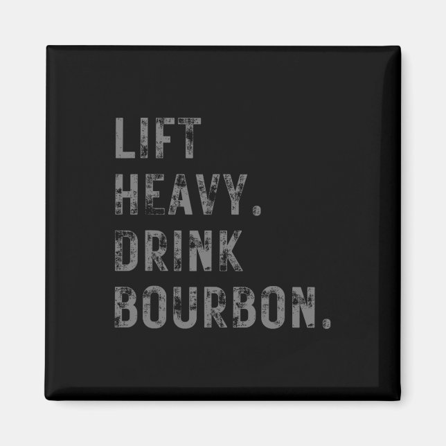 Lift Heavy. Drink Bourbon. Funny Gym Workout Weigh Magnet (Front)