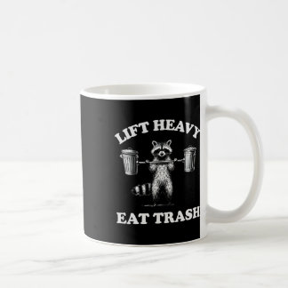Lift Heavy Eat Trash Weight Lifting Funny Workout  Coffee Mug