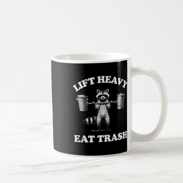 Lift Heavy Eat Trash Weight Lifting Funny Workout  Coffee Mug (Right)