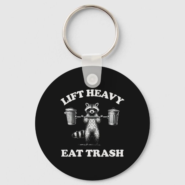 Lift Heavy Eat Trash Weight Lifting Funny Workout  Keychain (Front)