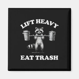 Lift Heavy Eat Trash Weight Lifting Funny Workout  Magnet