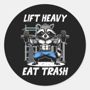 Lift Heavy Eat Trash Weightlifting Bodybuilding Gy Classic Round Sticker