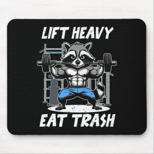 Lift Heavy Eat Trash Weightlifting Bodybuilding Gy Mouse Pad