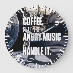 Lift Heavy Inspiration - Coffee and Angry Music Large Clock