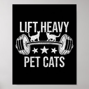 Lift Heavy Pet Cats Bodybuilding Weightlifting Cat Poster