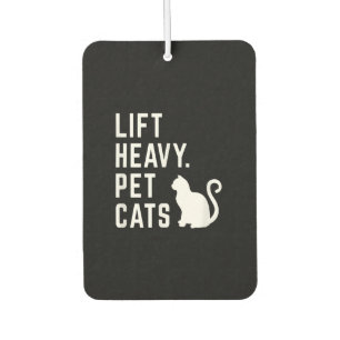 Lift Heavy Pet Cats - Funny Gym Workout Air Freshener