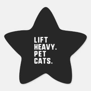 Lift Heavy Pet Cats Funny Gym Workout Lifting Gift Star Sticker