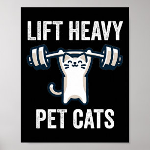 Lift Heavy Pet Cats Funny Gym Workout Weight Lifte Poster