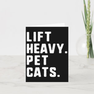 Lift Heavy Pet Cats Funny Gym Workout Weight Lifti Card