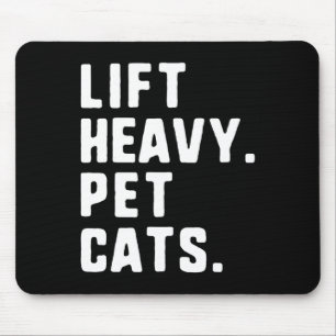Lift Heavy Pet Cats Funny Gym Workout Weight Lifti Mouse Pad