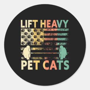 Lift Heavy Pet Cats Weightlifting Cat Owner Weight Classic Round Sticker