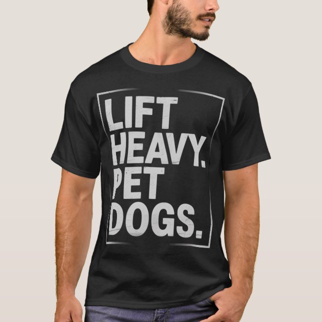 Lift Heavy Pet Dog Funny Gym Workout boy T-Shirt (Front)