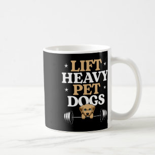 Lift Heavy Pet Dogs Bodybuilding Weight Training G Coffee Mug