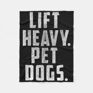 Lift Heavy Pet Dogs Gym And Workout Gift For Weigh Fleece Blanket