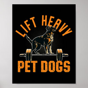 Lift Heavy Pet Dogs Gym Dog Lover Weightlifting Bo Poster