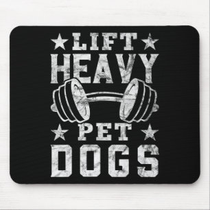Lift Heavy Pet Dogs Gym For Weightlifters Bodybuil Mouse Pad
