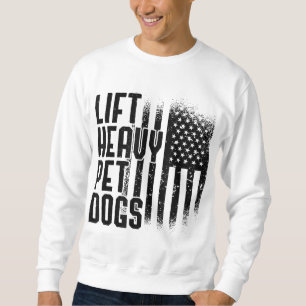 Lift Heavy Pet Dogs Gym Lover Dog Owner Fitness Gi Sweatshirt
