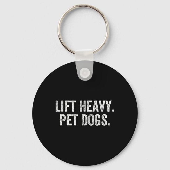 Lift Heavy Pet Dogs Gym Weightlifter Bodybuilder  Keychain (Front)