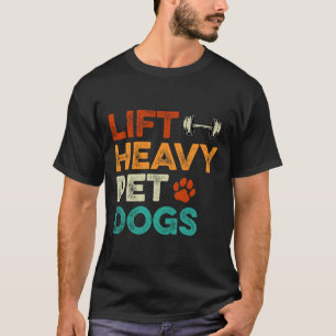 Lift Heavy Pet Dogs Gym Workout Pet Lover Canine M T-Shirt