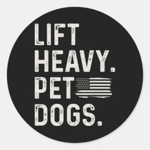 Lift Heavy Pet Dogs Weightlifting Bodybuilding Fit Classic Round Sticker