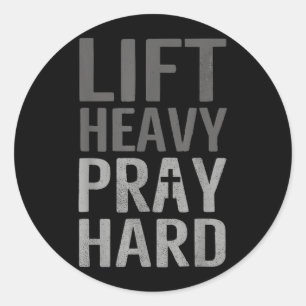 Lift Heavy Pray Hard1 Classic Round Sticker