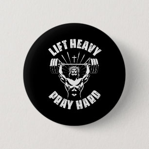 Lift Heavy Pray Hard Christian Bodybuilding Gym Ch 2 Inch Round Button