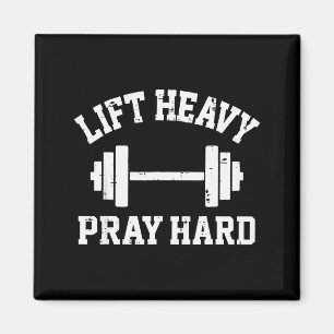 Lift Heavy Pray Hard Christian Workout Gym Men Wom Magnet