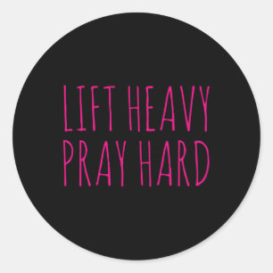 Lift Heavy Pray Hard Fitness Bodybuilding Jesus Fa Classic Round Sticker