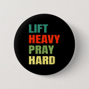 Lift Heavy Pray Hard Gym Christian Funny Saying Je 2 Inch Round Button