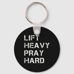 Lift Heavy Pray Hard Weightlifting And Bodybuildin Keychain