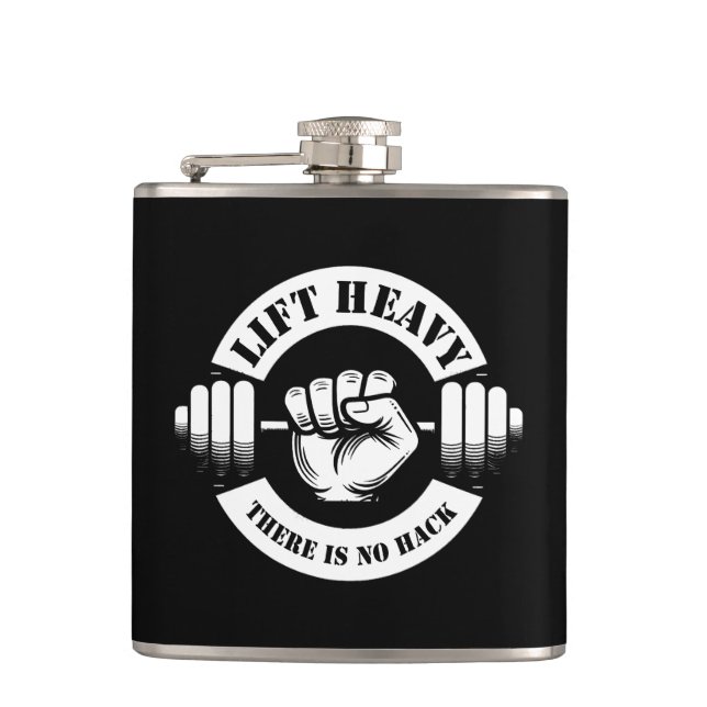 Lift Heavy There Is No Hack Hip Flask (Front)