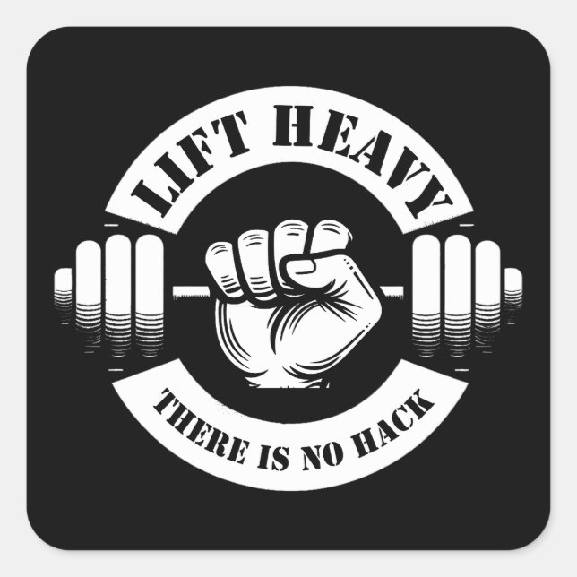 Lift Heavy There Is No Hack Square Sticker (Front)